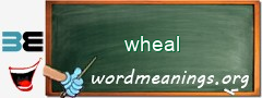 WordMeaning blackboard for wheal